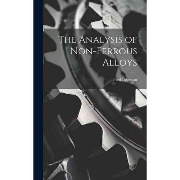 The Analysis of Non-ferrous Alloys, (Hardcover)