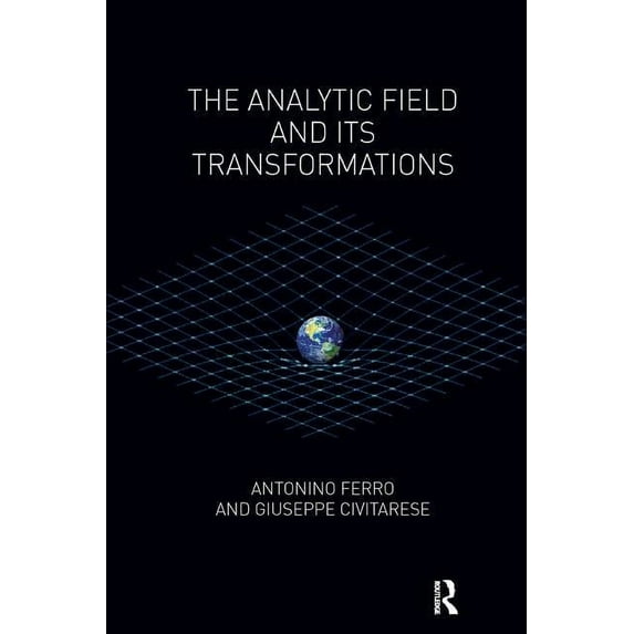 The Analytic Field and its Transformations, (Paperback)