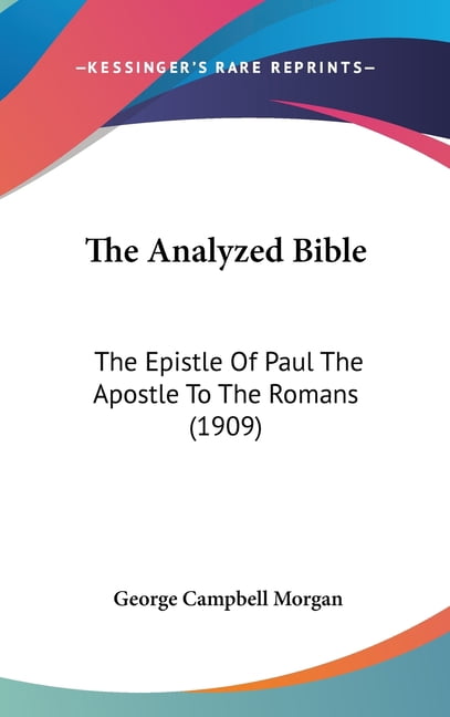 The Analyzed Bible : The Epistle Of Paul The Apostle To The Romans ...