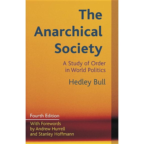 The Anarchical Society: A Study of Order in World Politics, (Paperback)