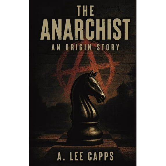 The Anarchist The Anarchist: An Origin Story, Book 1, (Paperback)