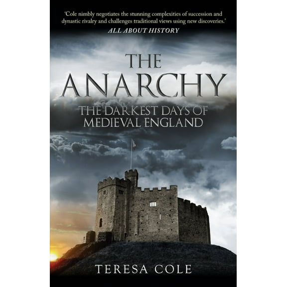 The Anarchy : The Darkest Days of Medieval England (Paperback)