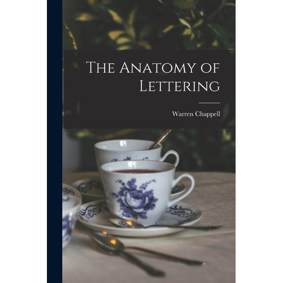 The Anatomy of Lettering, (Paperback)