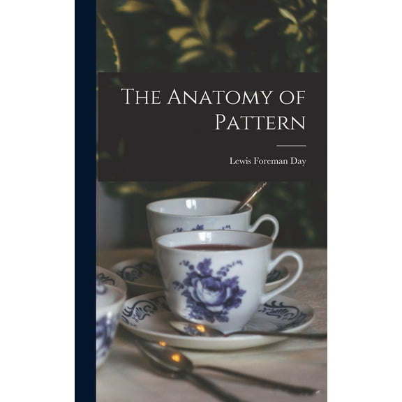 The Anatomy of Pattern, (Hardcover)