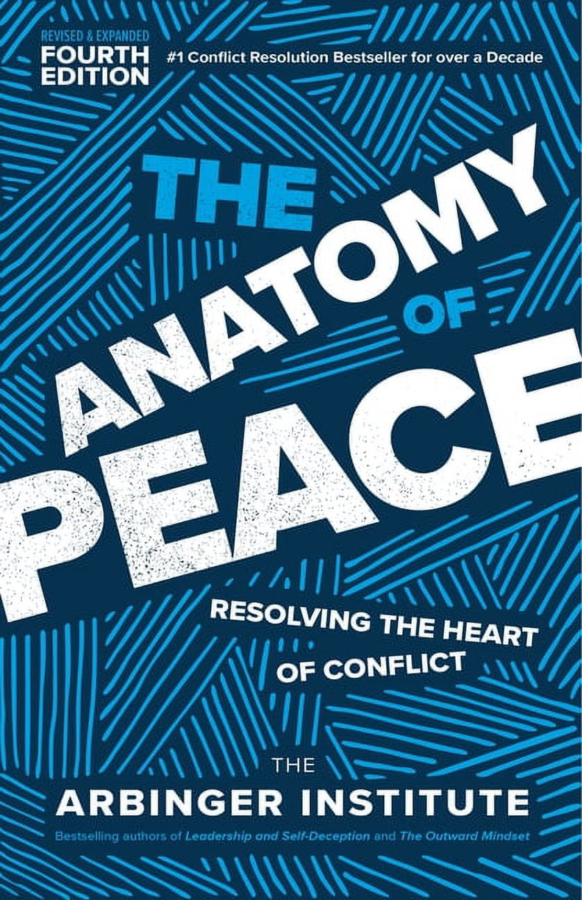 The Anatomy of Peace, Fourth Edition: Resolving the Heart of