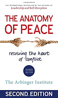 Pre-Owned The Anatomy of Peace: Resolving the Heart Conflict Paperback Arbinger Institute