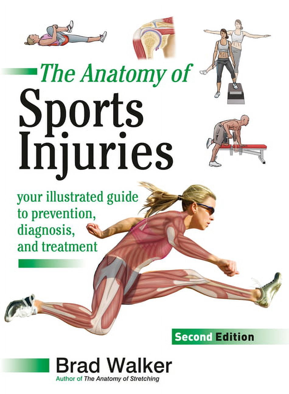 The Anatomy of Sports Injuries, Second Edition: Your Illustrated Guide ...