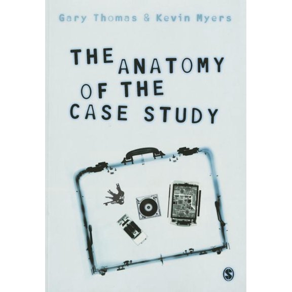 The Anatomy of the Case Study, (Paperback)