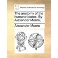 thumbnail image 1 of The anatomy of the humane bones. By Alexander Monro, ... (Paperback), 1 of 1