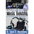 thumbnail image 1 of Pre-Owned The Anatomy of the Music Industry: How the Game Was & How the Game Has Changed (Paperback) 069250222X 9780692502228, 1 of 1