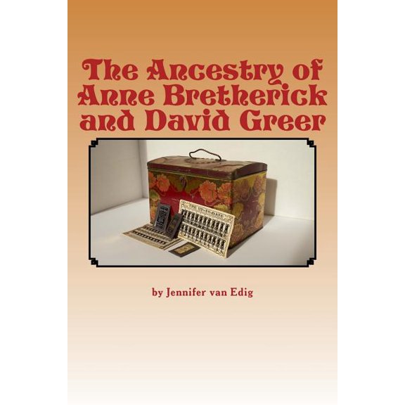 The Ancestry of Anne Bretherick and David Greer (Paperback)