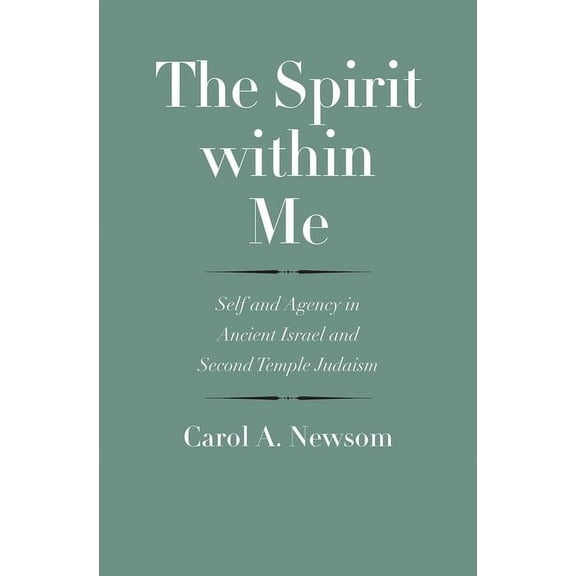 The Anchor Yale Bible Reference Library: The Spirit within Me : Self and Agency in Ancient Israel and Second Temple Judaism (Hardcover)