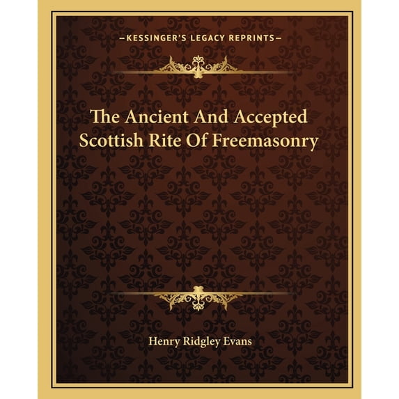 The Ancient And Accepted Scottish Rite Of Freemasonry (Paperback)