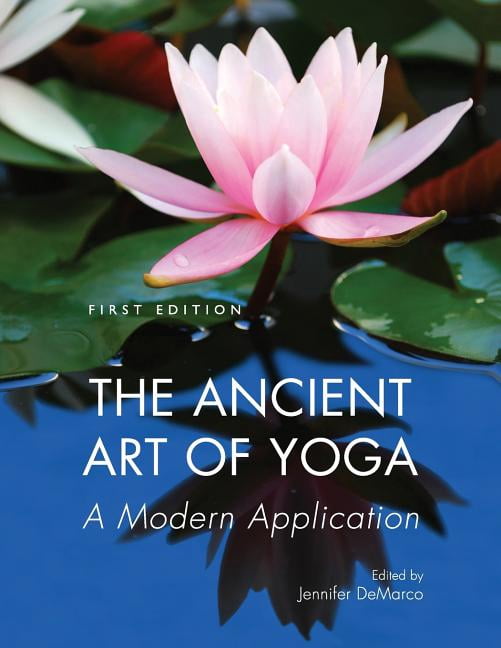 The Ancient Art of Yoga: A Modern Application, (Paperback)