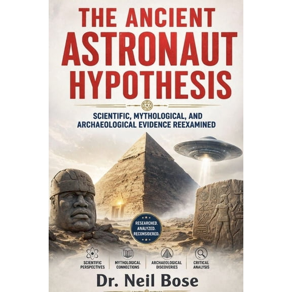 The Ancient Astronaut Hypothesis: Scientific, Methodological, and Archeological Evidence Reexamined, (Paperback)