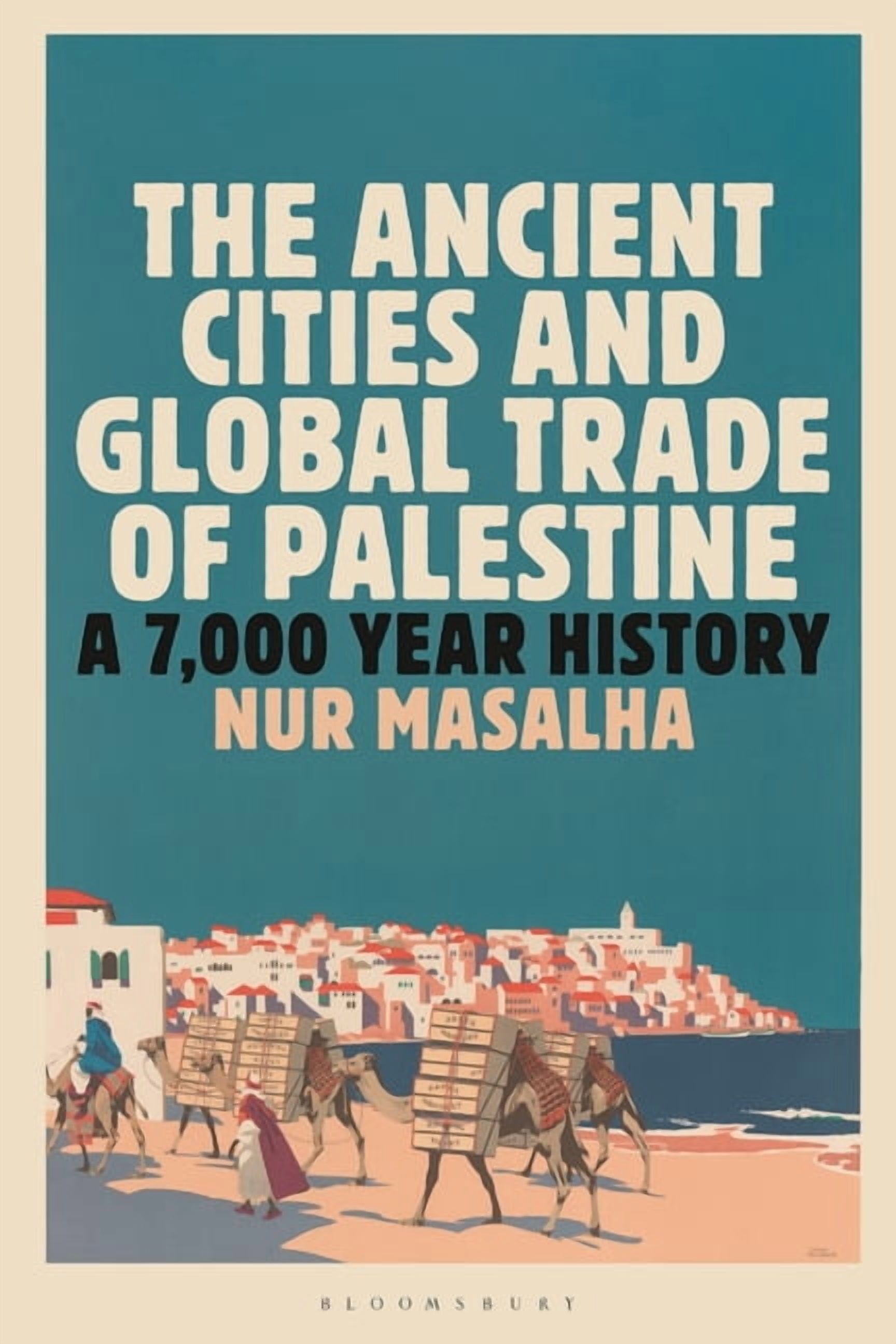 The Ancient Cities and Global Trade of Palestine: A 7,000 Year History, (Hardcover)