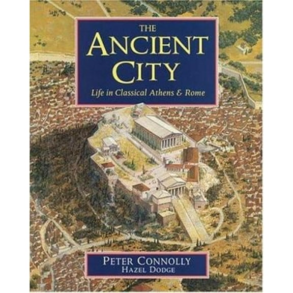 Pre-Owned The Ancient City: Life in Classical Athens and Rome (Paperback) 0195215826 9780195215823
