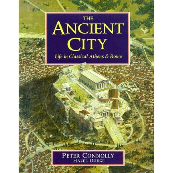 Pre-Owned The Ancient City: Life in Classical Athens and Rome (Paperback) 0195215826 9780195215823