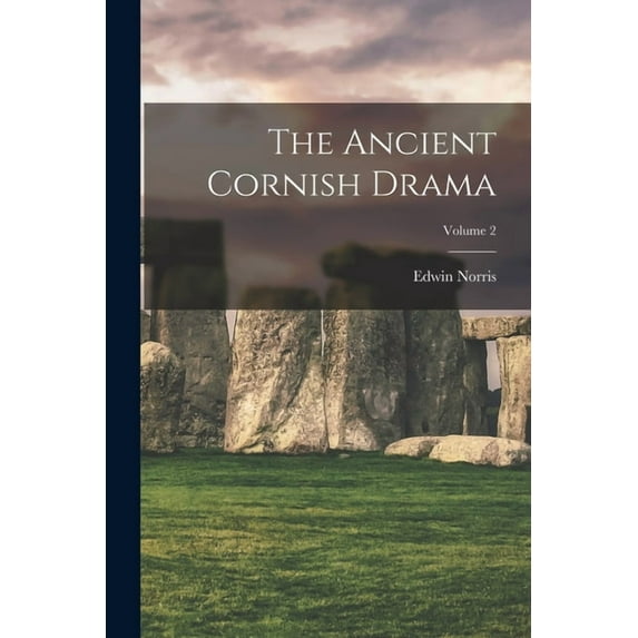 The Ancient Cornish Drama; Volume 2, (Paperback)