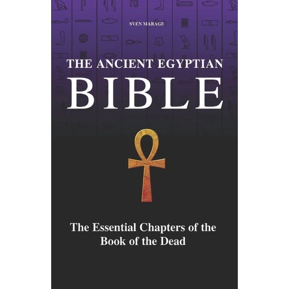 The Ancient Egyptian Bible: Essential Chapters of the Book of the Dead, (Paperback)