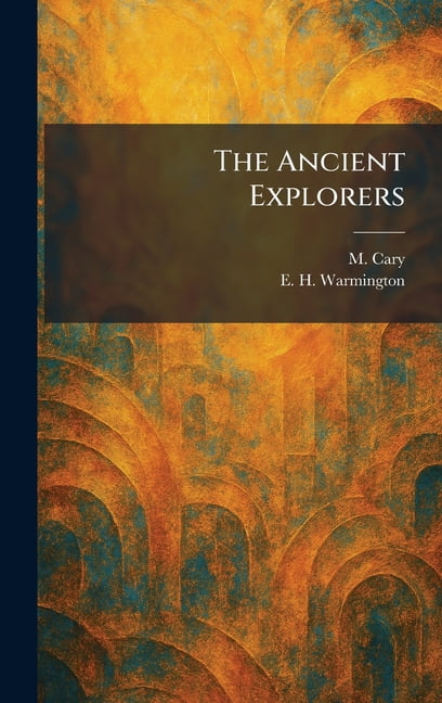 The Ancient Explorers, (Hardcover)