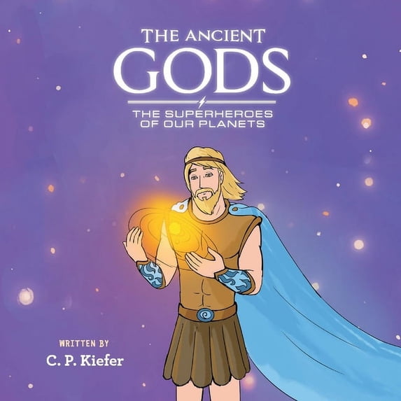 The Ancient Gods; The Superheros of our planets (Paperback)