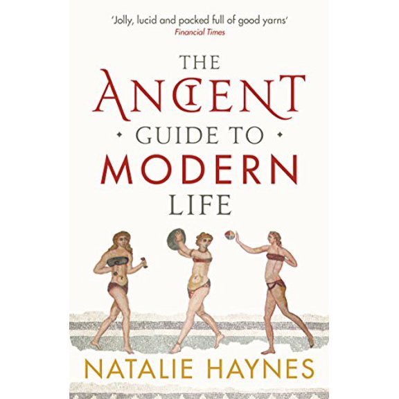 Pre-Owned The Ancient Guide to Modern Life (Paperback) 1846683246 9781846683244