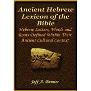 JEFF A BENNER The Ancient Hebrew Lexicon of the Bible (Hardcover)