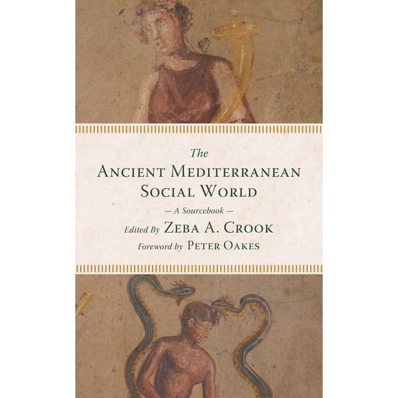 The Ancient Mediterranean Social World : A Sourcebook (Hardcover)