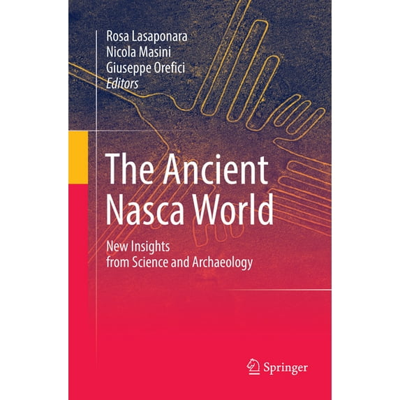 The Ancient Nasca World: New Insights from Science and Archaeology, (Paperback)