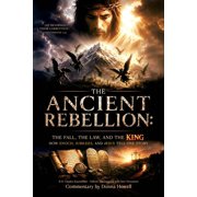 The Ancient Rebellion The Fall, the Law, and the King How Enoch, Jubilees, and Jesus Tell One Story, Paperback