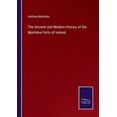 thumbnail image 1 of The Ancient and Modern History of the Maritime Ports of Ireland, 1 of 1