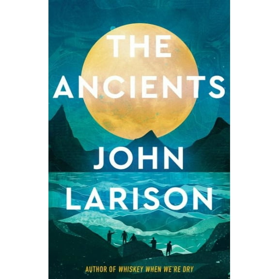 John Larison The Ancients (Paperback)