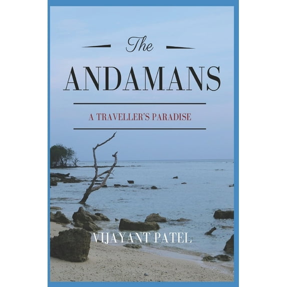 The Andamans: A Traveller's Paradise, (Paperback)