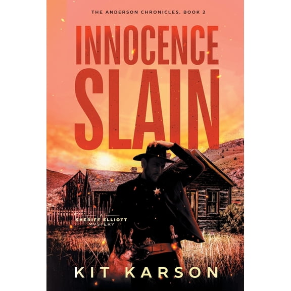 The Anderson Chronicles Innocence Slain: A Sheriff Elliot Mystery, Book 2, (Hardcover)