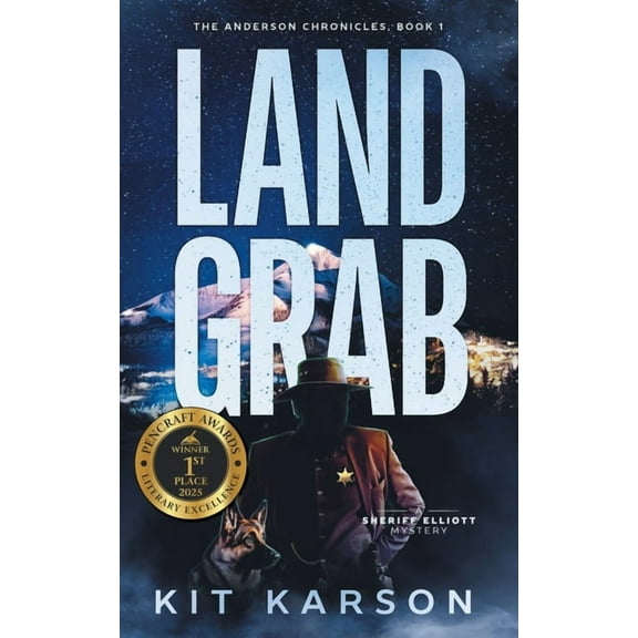 The Anderson Chronicles Land Grab: A Sheriff Elliot Mystery, Book 1, (Paperback)