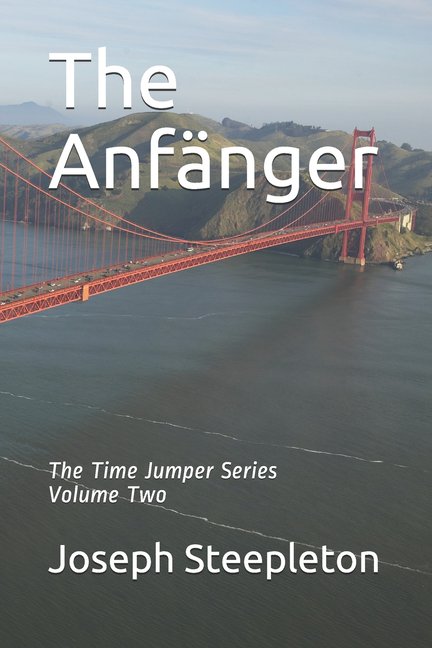 The Anfnger: Volume Two of the Time Jumper Series, (Paperback)