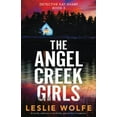 thumbnail image 1 of Pre-Owned The Angel Creek Girls: A totally addictive crime thriller packed full of suspense (Paperback) 180019756X 9781800197565, 1 of 1