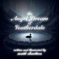 thumbnail image 1 of The Angel Dream of Featherdale, (Paperback), 1 of 1