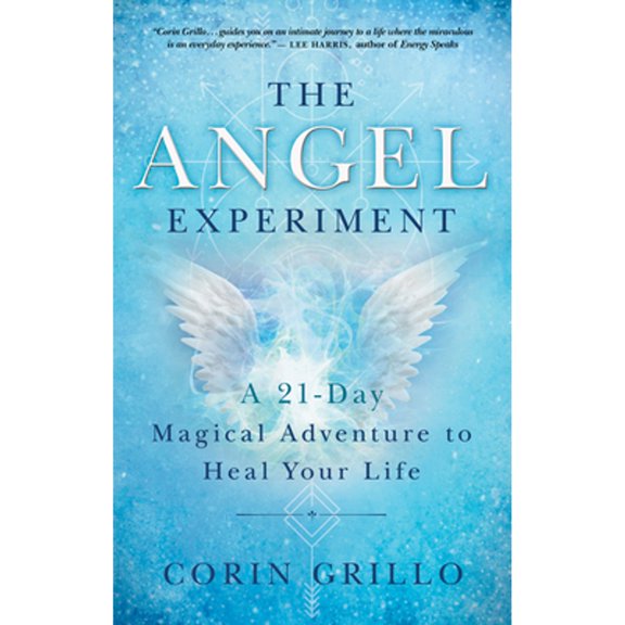 Pre-Owned The Angel Experiment: A 21-Day Magical Adventure to Heal Your Life (Paperback) 1608686256 9781608686254
