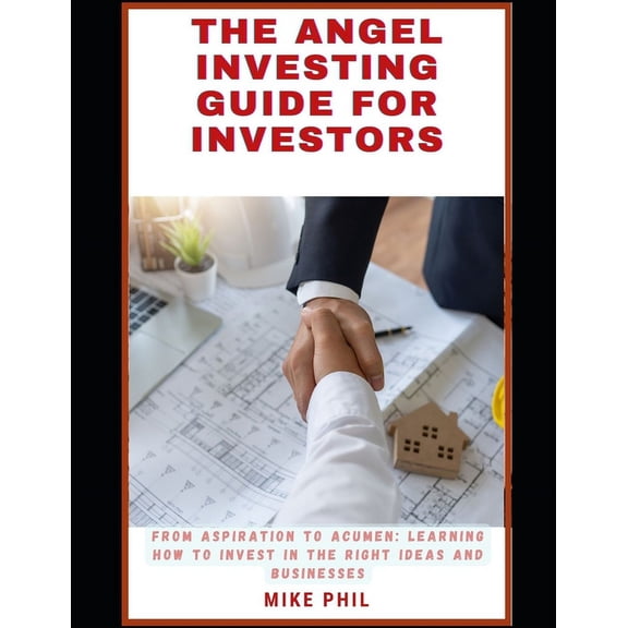 The Angel Investing Guide for Investors (Paperback)