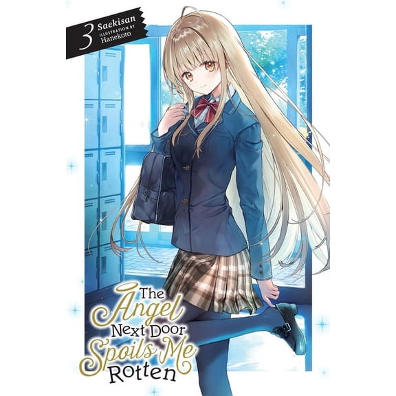 The Angel Next Door Spoils Me Rotten The Angel Next Door Spoils Me Rotten, Vol. 3 (Light Novel): Volume 3, Book 3, (Paperback)