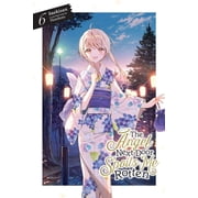 The Angel Next Door Spoils Me Rotten The Angel Next Door Spoils Me Rotten, Vol. 6 Light Novel, Book 6, Paperback