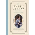 thumbnail image 1 of The Angel Orphan: Charlotte Mason Finds Her Way Home - Tales of Boldness and Faith - Book 1, (Paperback), 1 of 1