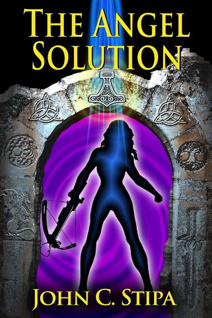 The Angel Solution (Paperback) by John C Stipa