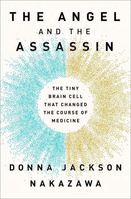 The Angel and the Assassin: The Tiny Brain Cell That Changed the Course ...