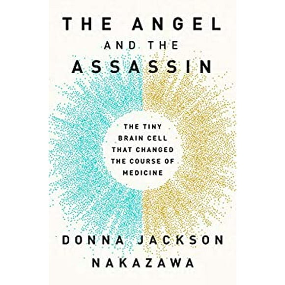 Pre-Owned The Angel and the Assassin : Tiny Brain Cell That Changed Course of Medicine 9781524799175 /