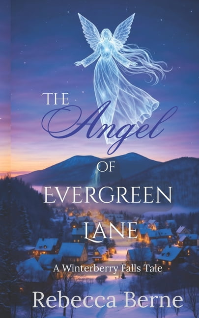 The Angel of Evergreen Lane: A Winterberry Falls Tale, (Paperback)