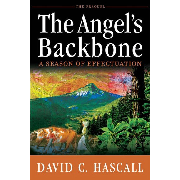 The Angel's Backbone: A Season of Effectuation, (Paperback)