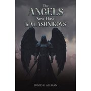 The Angels Now Have Kalashnikovs, Paperback